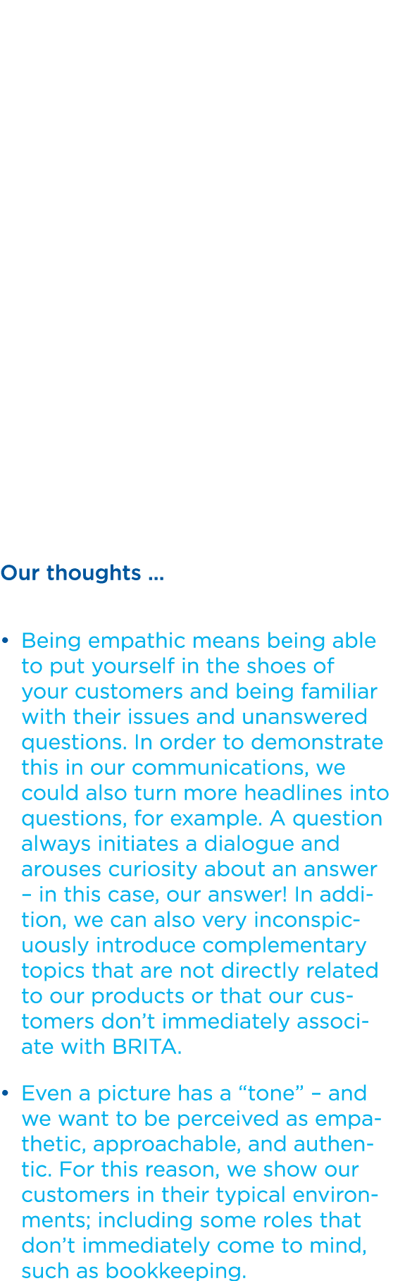 Our thoughts … Being empathic means being able to put yourself in the shoes of your customers and being familiar with...