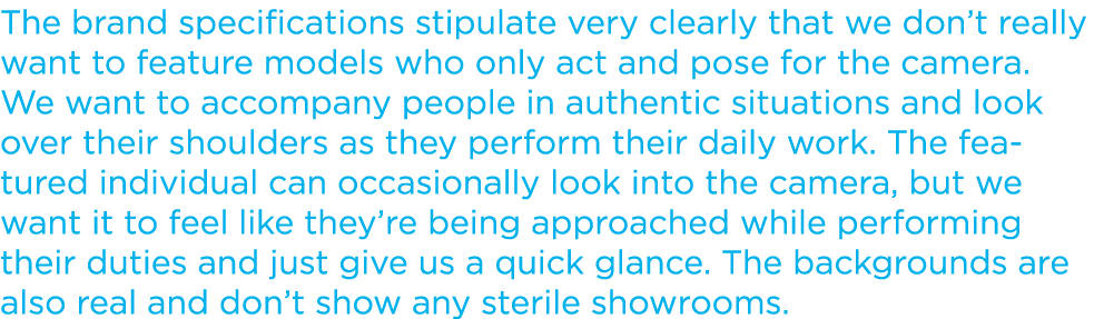 The brand specifications stipulate very clearly that we don’t really want to feature models who only act and pose for...