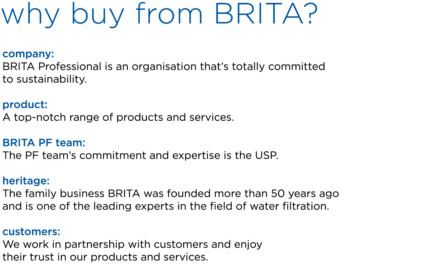 why buy from BRITA? company: BRITA Professional is an organisation that’s totally committed to sustainability. produc...