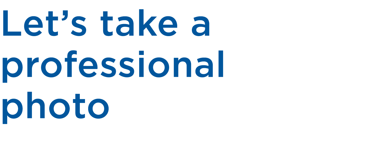 Let’s take a professional photo