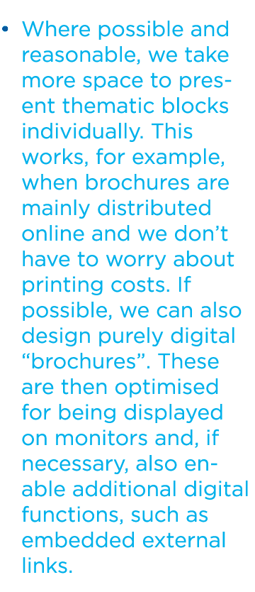 Where possible and reasonable, we take more space to present thematic blocks individually. This works, for example, w...