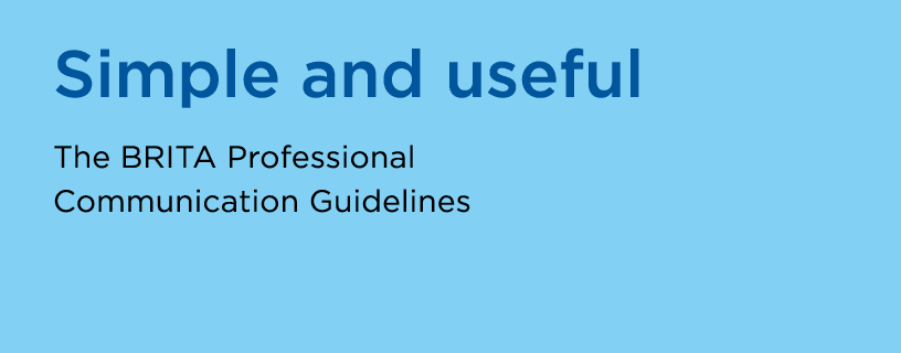 Simple and useful The BRITA Professional Communication Guidelines